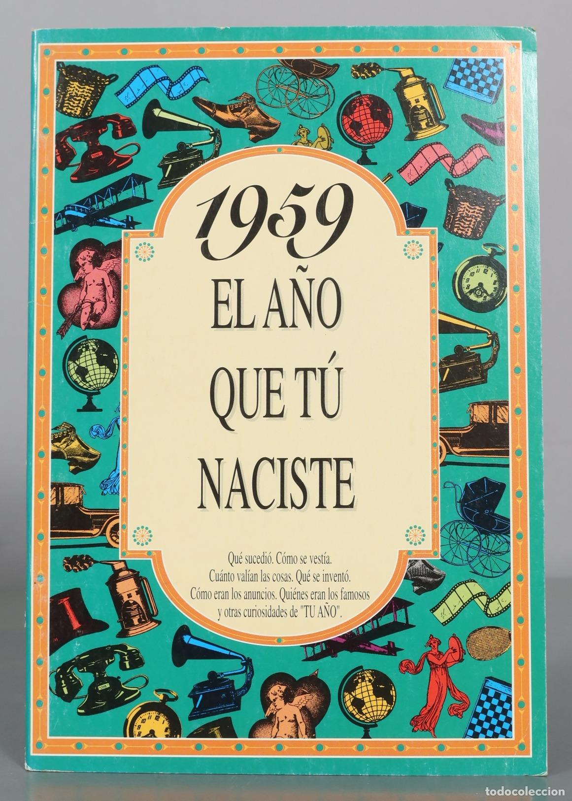 Libros de segunda mano: El A&ntilde;o Que T&uacute; Naciste - Rosa Collado Bascompte - ACV Ediciones 1959