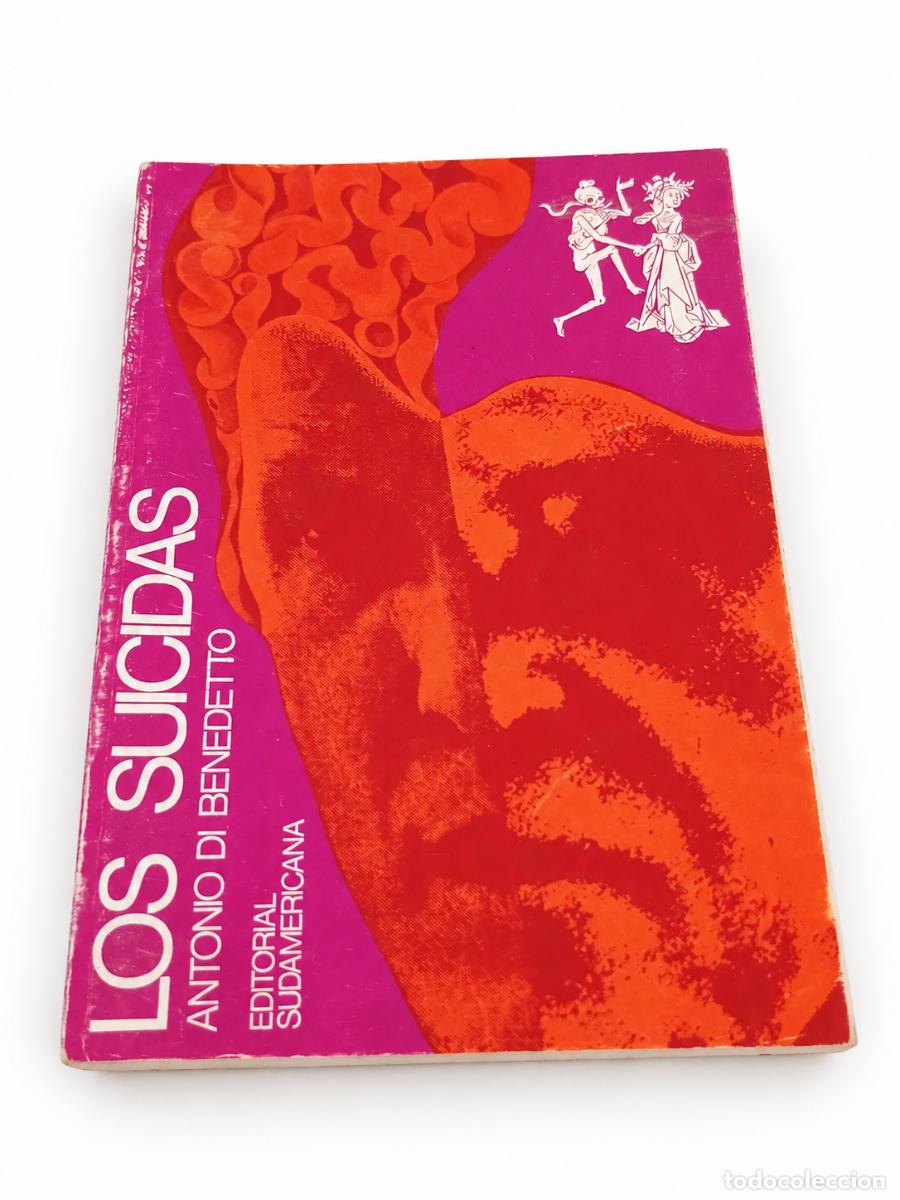 Libros de segunda mano: ANTONIO DI BENEDETTO &ndash; LOS SUICIDAS &ndash; EDITORIAL SUDAMERICANA &ndash; 1969 LM
