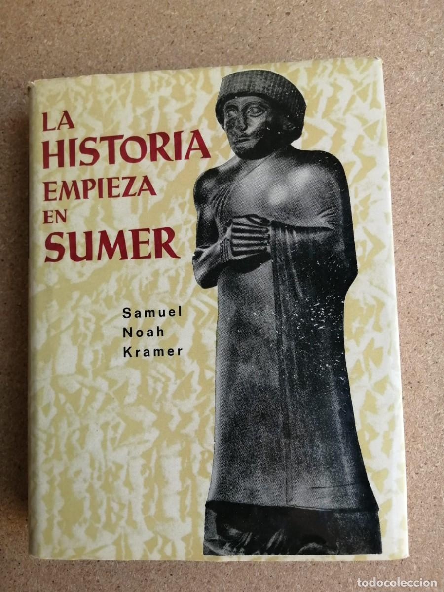 Libros de segunda mano: LA HISTORIA EMPIEZA EN SUMER (SAMUEL NOAH KRAMER) - Foto 1