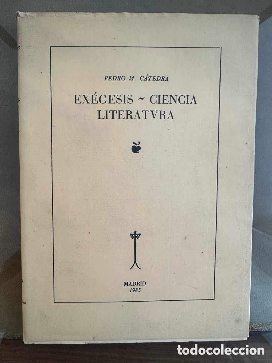 Libros de segunda mano: Ex&eacute;gesis ~ Ciencia ~ Literatura. Pedro M. C&aacute;tedra