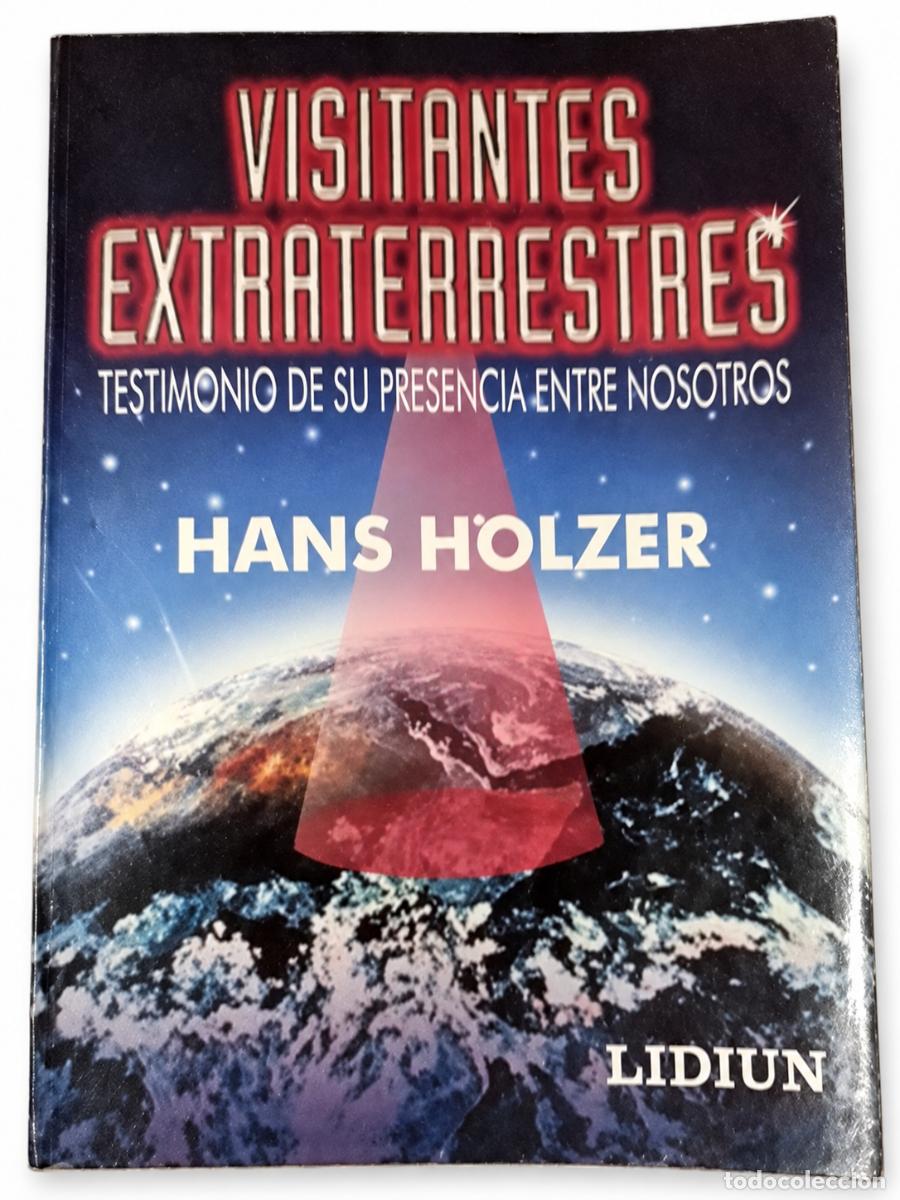 Libros de segunda mano: HANS HOLZER &ndash; VISITANTES EXTRATERRESTRES. TESTIMONIO DE SU PRESENCIA ENTRE NOSOTROS &ndash; LIDIUN LM