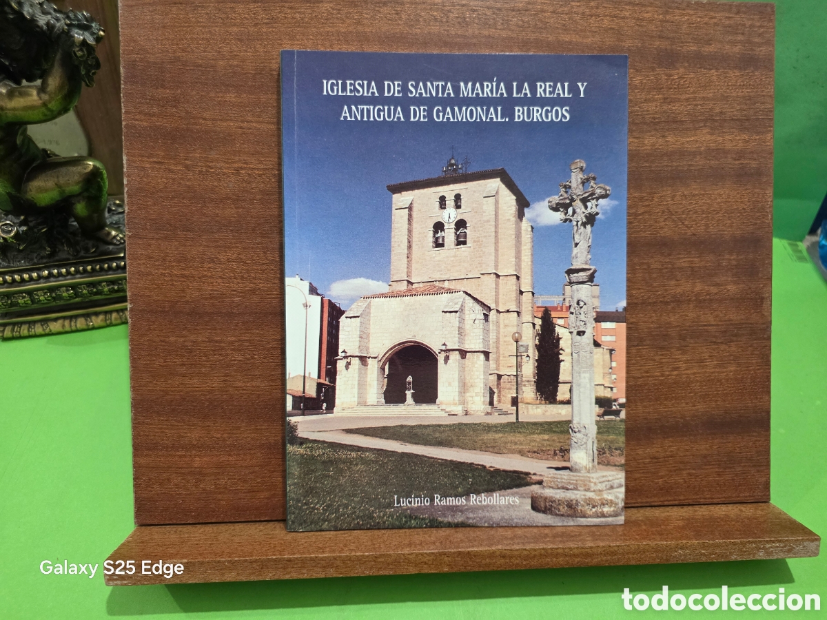 Libros de segunda mano: &rdquo;&rdquo;IGLESIA DE SANTA MARIA LA REAL Y ANTIGUA DE GAMONAL. BURGOS &rdquo;&rdquo;...LUCINIO RAMOS REBOLLARES...1999..