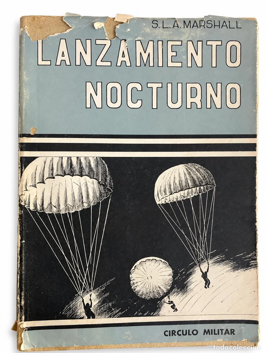 Libros de segunda mano: S. L. A. MARSHALL &ndash; LANZAMIENTO NOCTURNO. LA INVASI&Oacute;N AMERICANA AEROTRANSPORTADA DE NORMAND&Iacute;A &ndash; LM