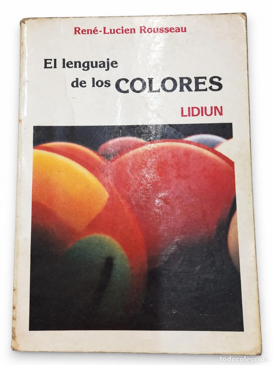 Libros de segunda mano: REN&Eacute;-LUCIEN ROUSSEAU &ndash; EL LENGUAJE DE LOS COLORES &ndash; LIDIUN LM