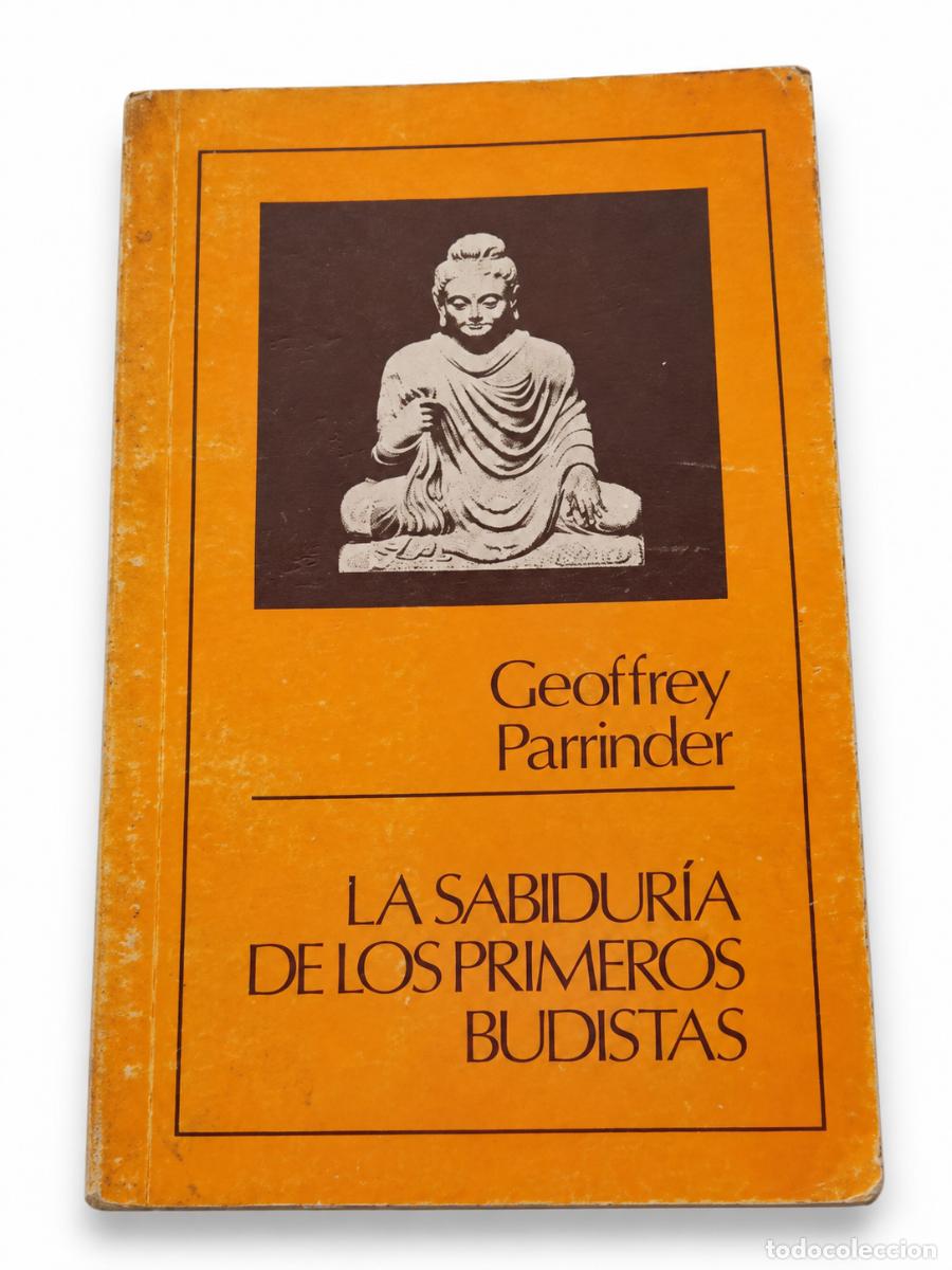 Libros de segunda mano: GEOFFREY PARRINDER &ndash; LA SABIDUR&Iacute;A DE LOS PRIMEROS BUDISTAS &ndash; LIDIUN LM,