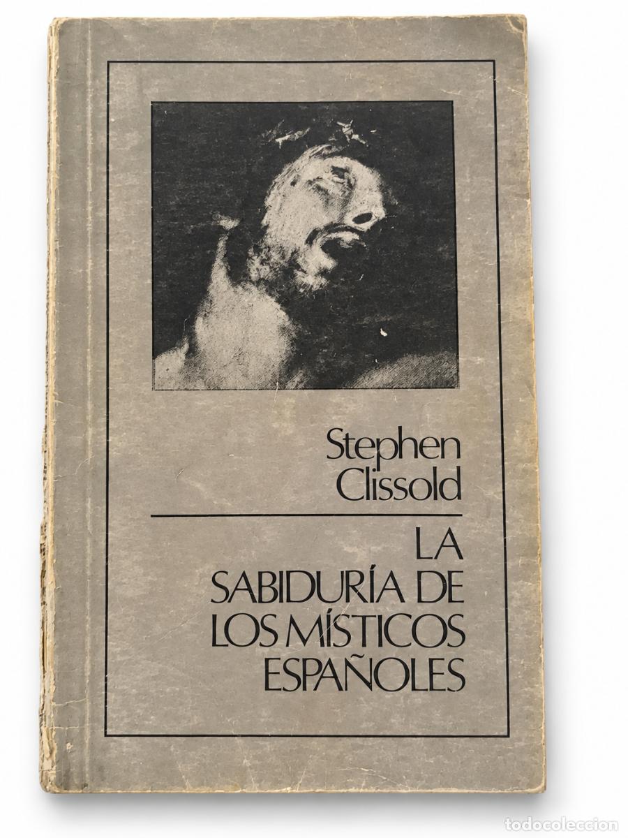 Libros de segunda mano: STEPHEN CLISSOLD &ndash; LA SABIDUR&Iacute;A DE LOS M&Iacute;STICOS ESPA&Ntilde;OLES &ndash; LIDIUN LM