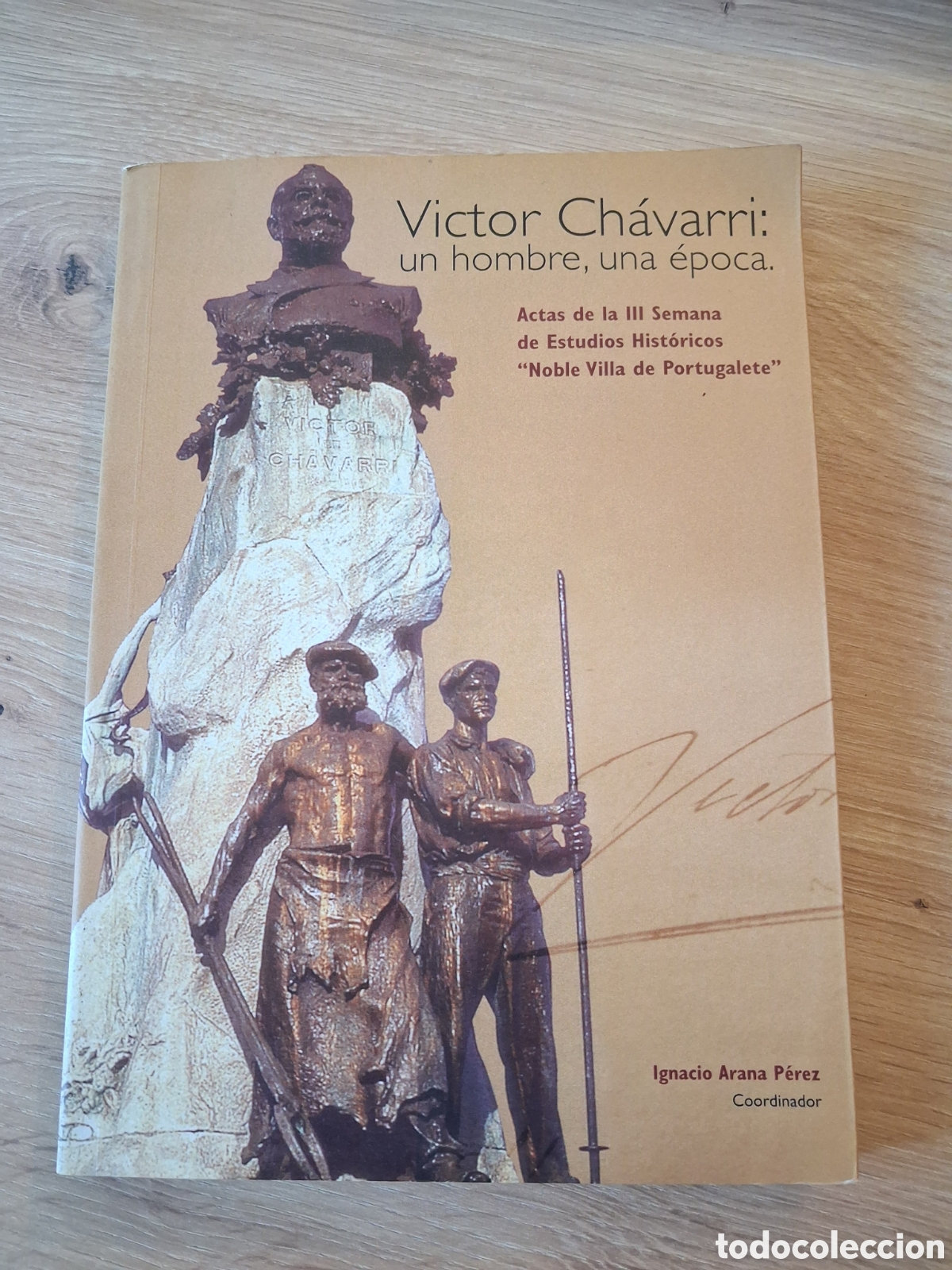 Gebrauchte B&uuml;cher: VICTOR CH&Aacute;VARRI: UN HOMBRE, UNA &Eacute;POCA. ACTAS DE LA III SEMANA DE ESTUDIOS HIST&Oacute;RICOS PORTUGALETE