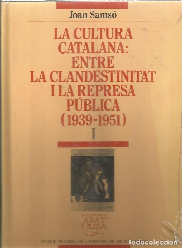 Libros de segunda mano: LA CULTURA CATALANA: ENTRE LA CLANDESTINITAT I LA REPRESA P&Uacute;BLICA (1939-1951)-JOAN SAMS&Oacute;