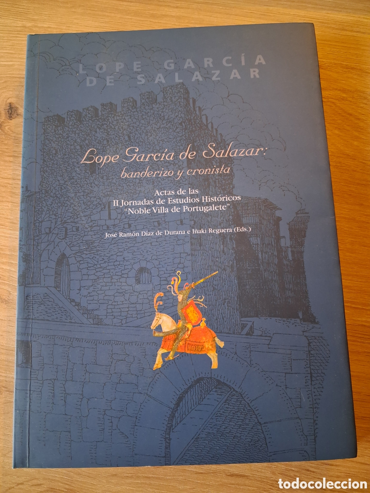 Second hand books: LOPE GARC&Iacute;A DE SALAZAR: BANDERIZO Y CRONISTA. ACTAS DE LAS II JORNADAS ESTUDIOS HISTORIA PORTUGALETE