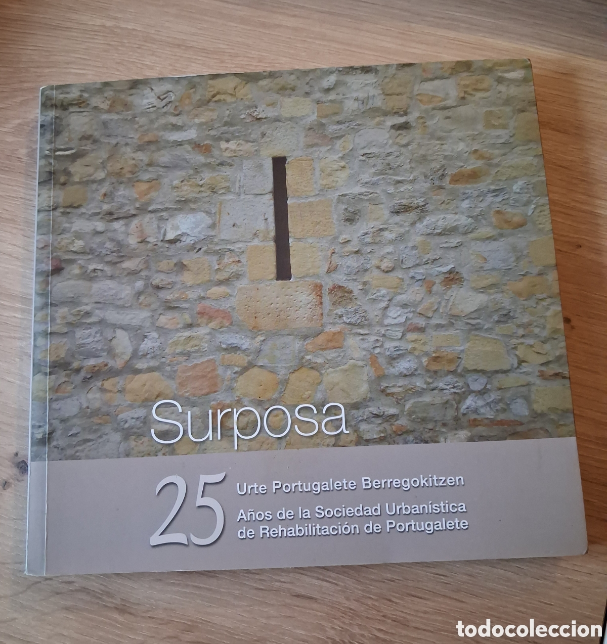 Livres d'occasion: SURPOSA. 25 A&Ntilde;OS DE LA SOCIEDAD URBAN&Iacute;STICA DE REHABILITACI&Oacute;N DE PORTUGALETE