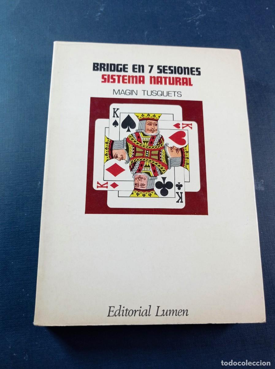 Libros de segunda mano: BRIDGE EN 7 SESIONES, SISTEMA NATURAL. MAG&Iacute;N TUSQUETS. LUMEN, 1975. VER +++