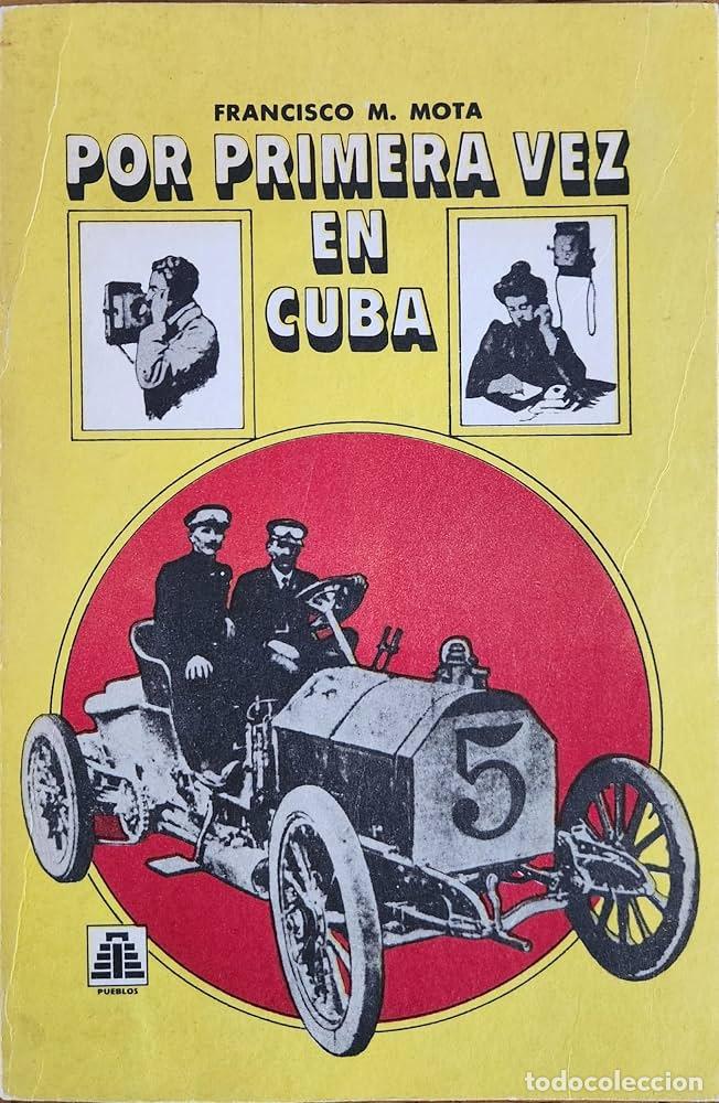 Libros de segunda mano: POR PRIMERA VEZ EN CUBA - FRANCISCO M.MOTA
