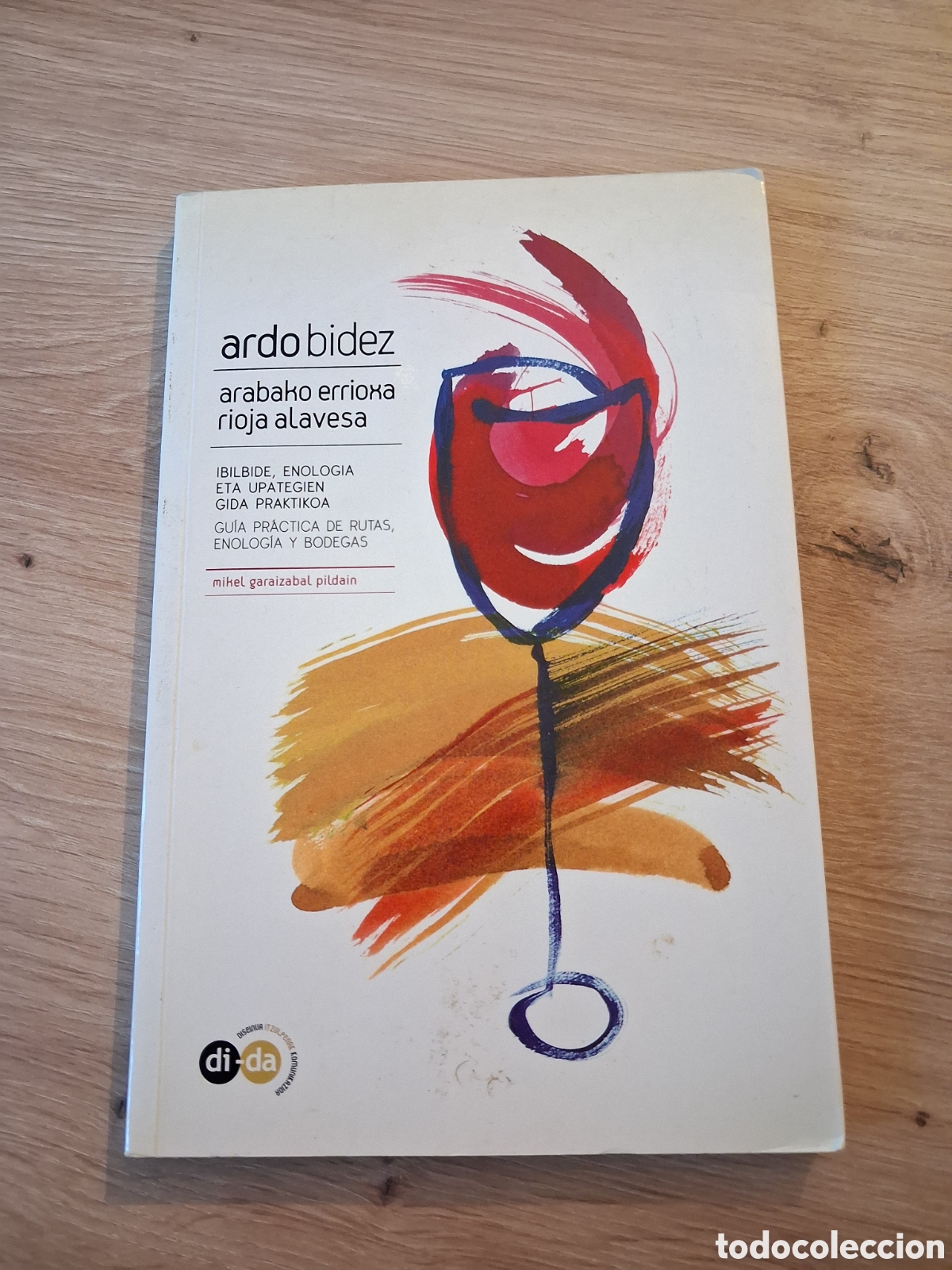 Livres d'occasion: GUIA PR&Aacute;CTICA DE RUTAS, ENOLOG&Iacute;A Y BODEGAS RIOJA ALAVESA