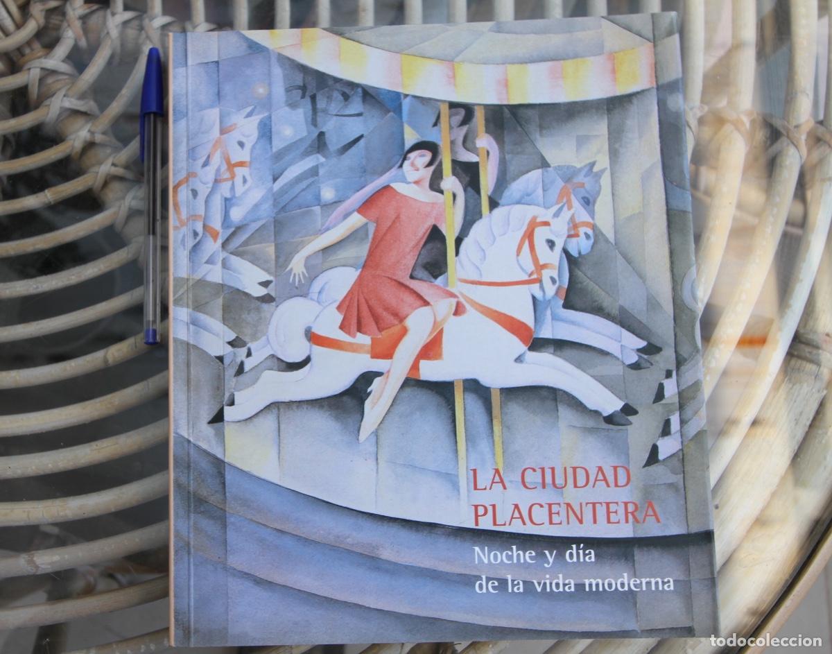 Libri di seconda mano: LA CIUDAD PLACENTERA. Noche y d&iacute;a de la vida moderna. P&Eacute;REZ ROJAS, ART DECO Francisco Javier.
