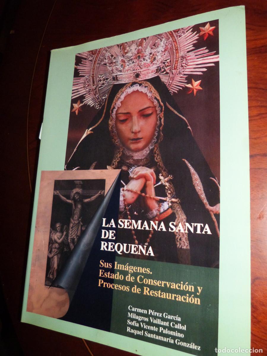 Libros de segunda mano: LA SEMANA SANTA DE REQUENA,IMAGENES,CONSERVACION,RESTAURACION ,REQUENA 2000,RUSTICA ,159 PP