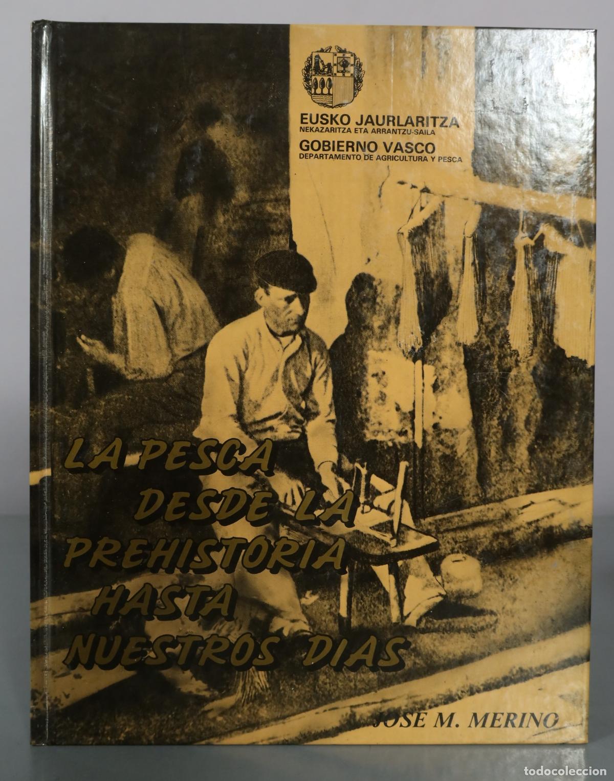 Libros de segunda mano: La pesca desde la prehistoria hasta nuestros d&iacute;as - Jose M. Merino - Gobierno Vasco