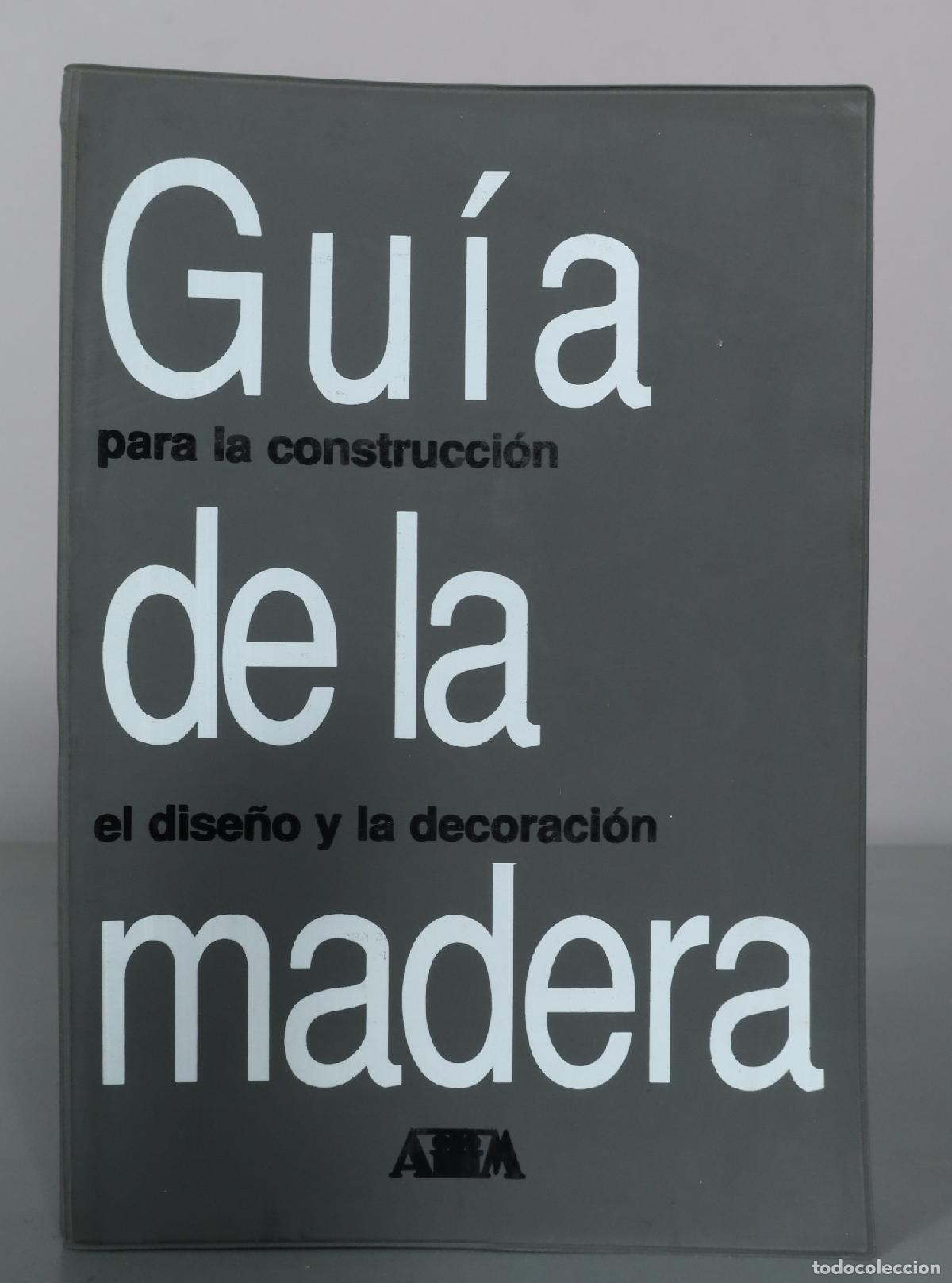 Libros de segunda mano: Gu&iacute;a para la construcci&oacute;n, el dise&ntilde;o y la decoraci&oacute;n de la madera - AITIM