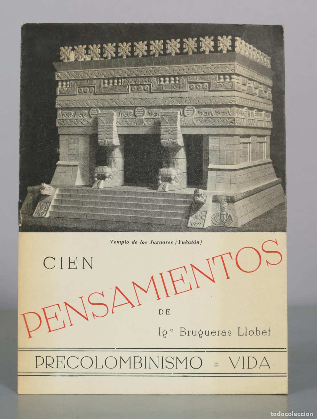 Libros de segunda mano: Cien pensamientos de precolombinismo - vida - Ig. Brugueras Llobet - Imprenta Badia