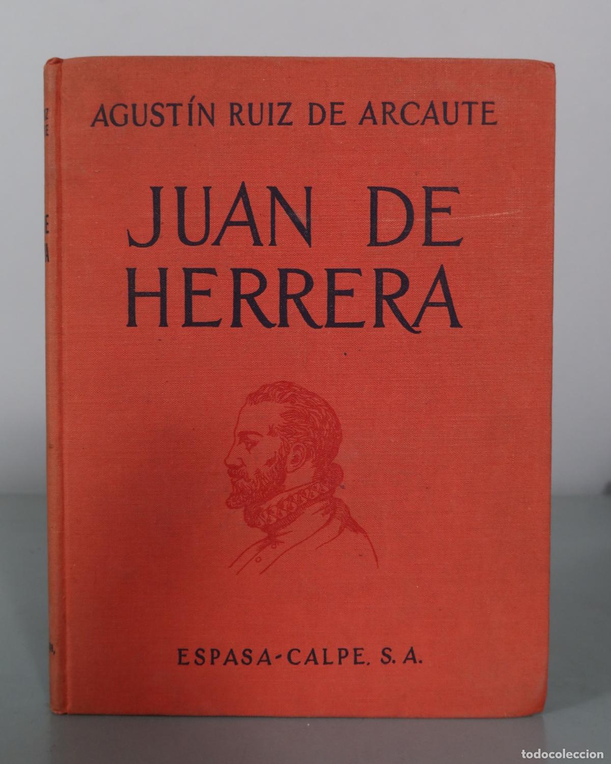 Libros de segunda mano: Juan de Herrera - Agust&iacute;n Ruiz de Arcaute - Espasa-Calpe