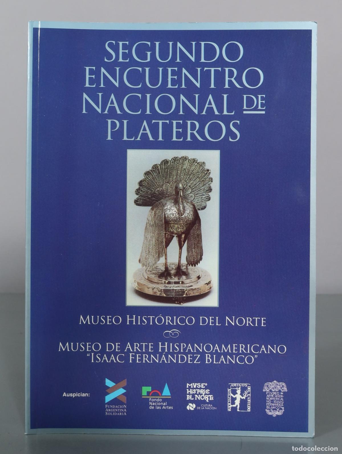 Libros de segunda mano: Segundo Encuentro Nacional de Plateros - Museo Historico Del Norte - Museo de Arte Hispanoamericano