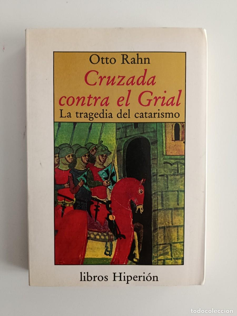 Libros de segunda mano: CRUZADA CONTRA EL GRIAL. LA TRAGEDIA DEL CATARISMO. OTTO RAHN. LIBROS HIPERION. 1994