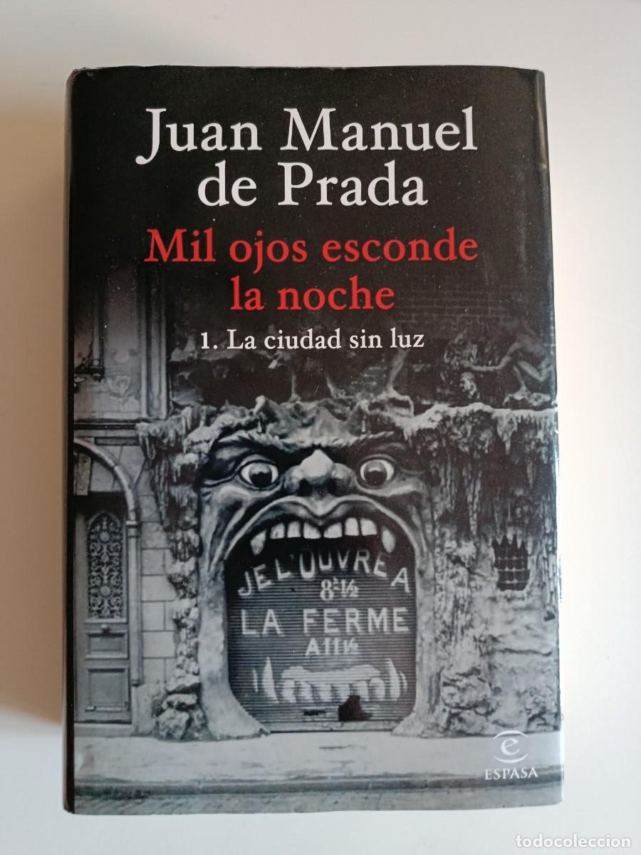 Libros de segunda mano: MIL OJOS ESCONDE LA NOCHE. LA CIUDAD SIN LUZ. JUAN MANUEL DE PRADA. ESPASA. 2024