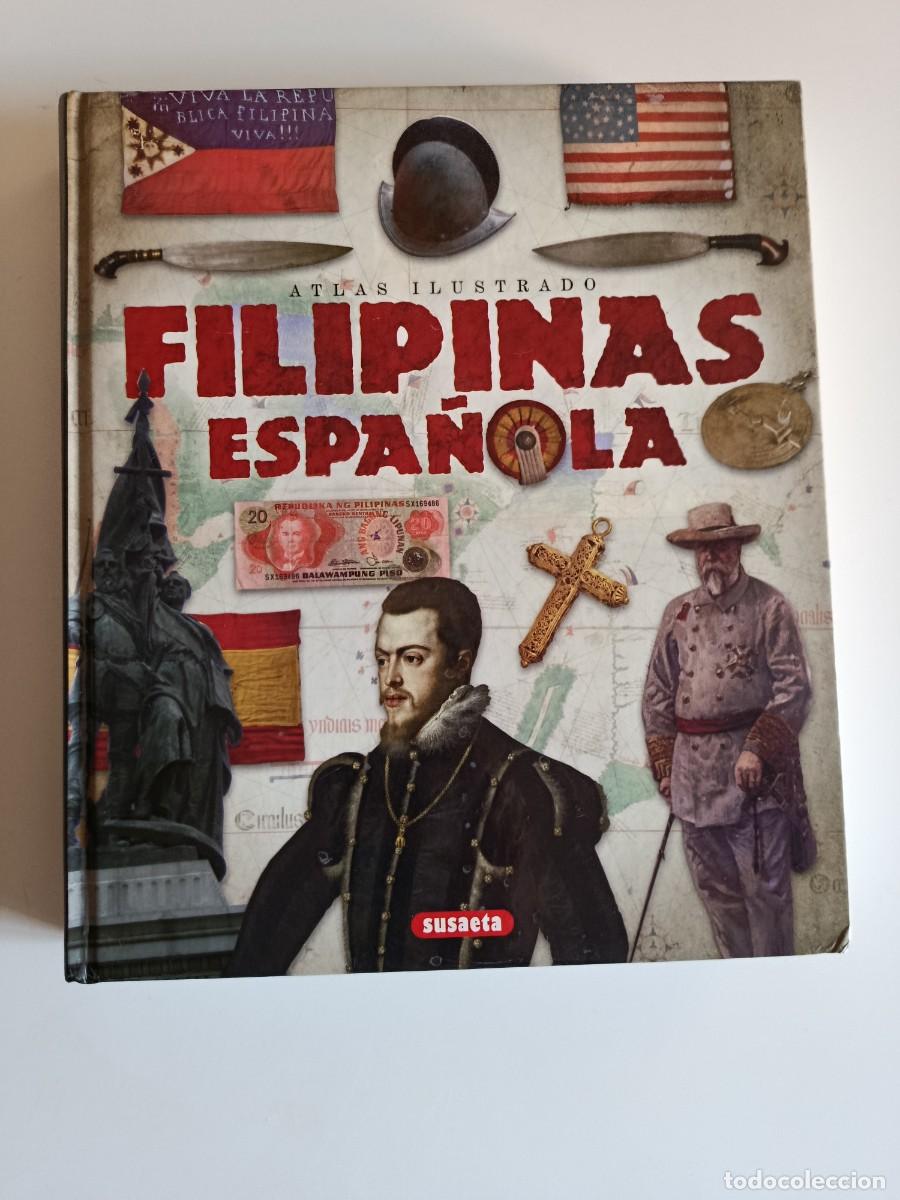 Second hand books: FILIPINAS ESPA&Ntilde;OLA. ATLAS ILUSTRADO. ROBERTO BLANCO ANDR&Eacute;S. SUSAETA.