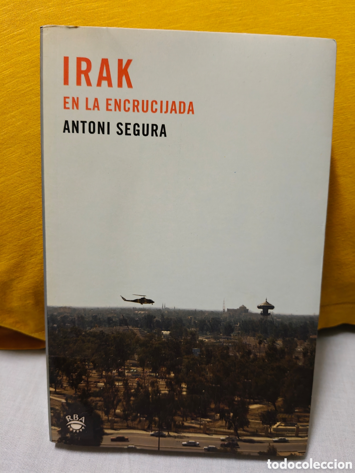 Libros de segunda mano: Irak en la encrucijada, Antonio Segura