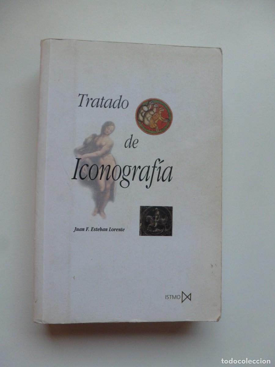 Libros de segunda mano: TRATADO DE ICONOGRAF&Iacute;A. JUAN F. ESTEBAN LORENTE. EDICIONES ISTMO 1998