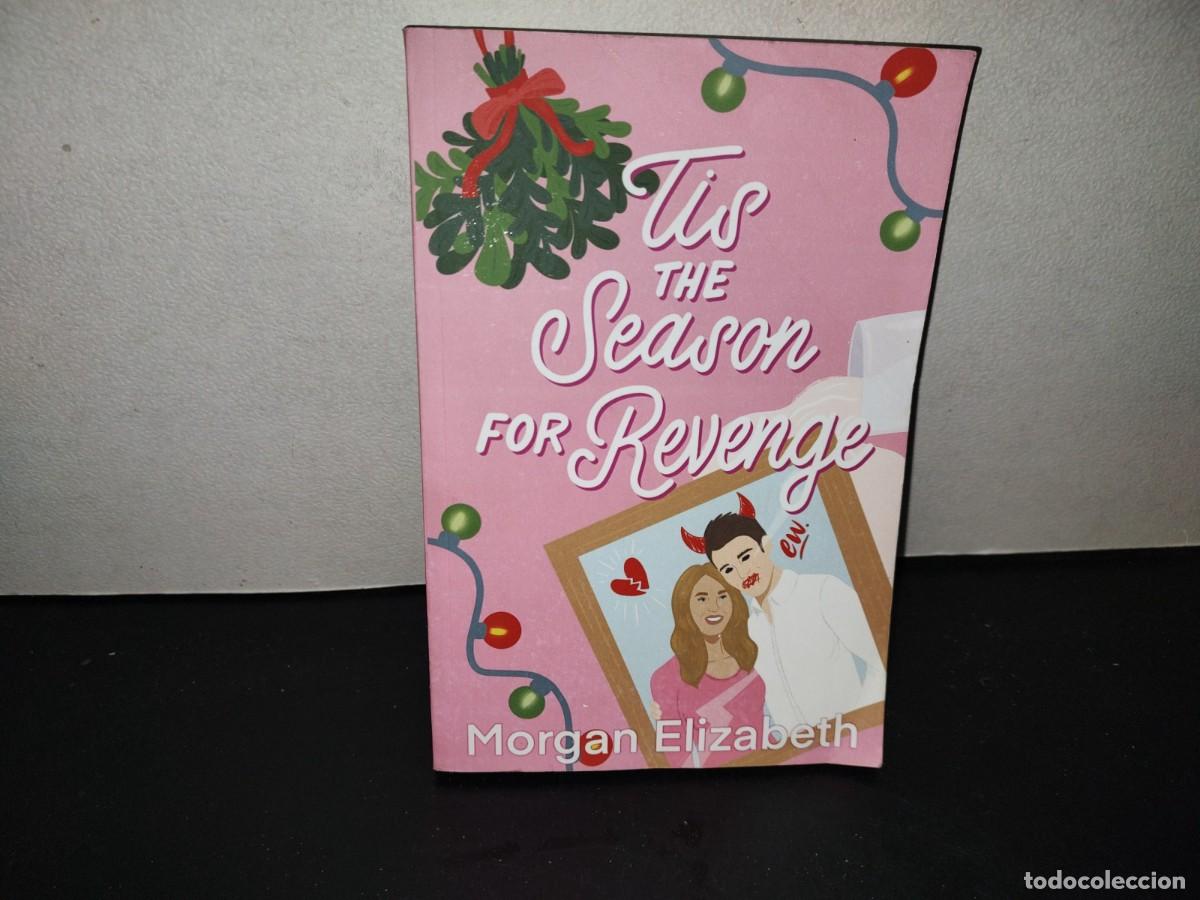 Libros de segunda mano: 220- Tis The Season For Revenge. A Holiday Rom Com - Morgan Elizabeth