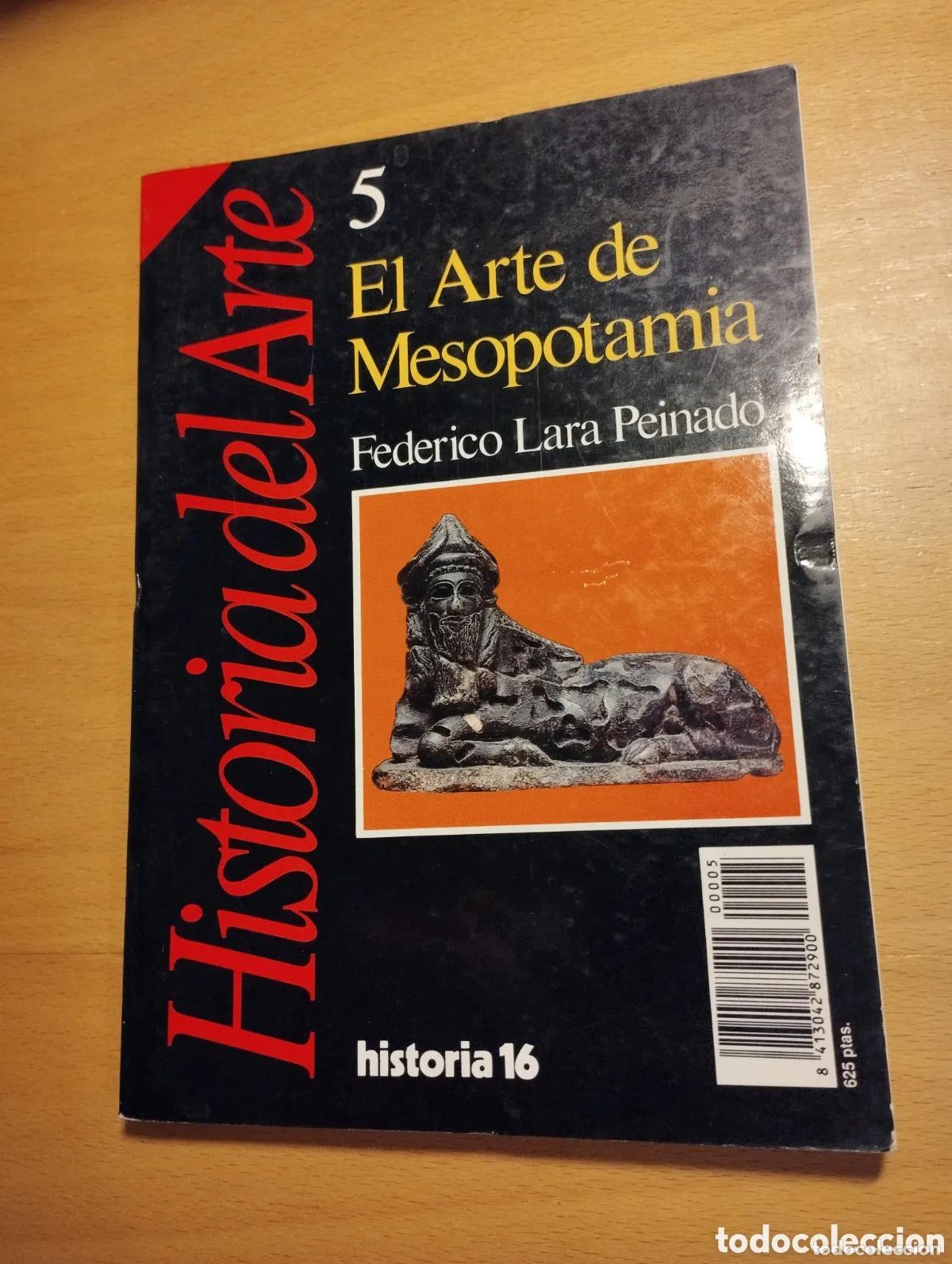 Libros de segunda mano: Historia del Arte 5. El arte de Mesopotamia. Federico Lara Peinado.