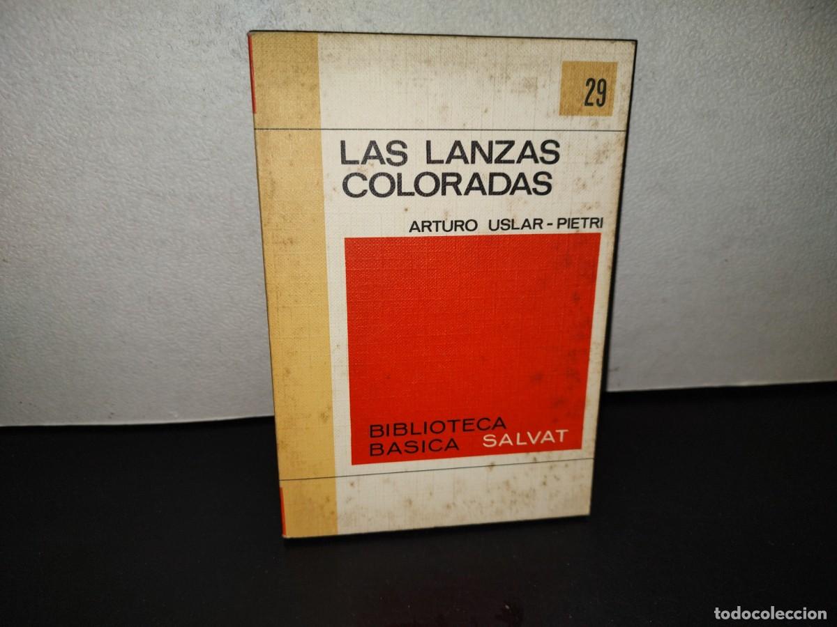 Libros de segunda mano: 220- Las Lanzas Coloradas - Arturo Uslar-Pietri. Biblioteca B&aacute;sica Salvat 29 - 1972