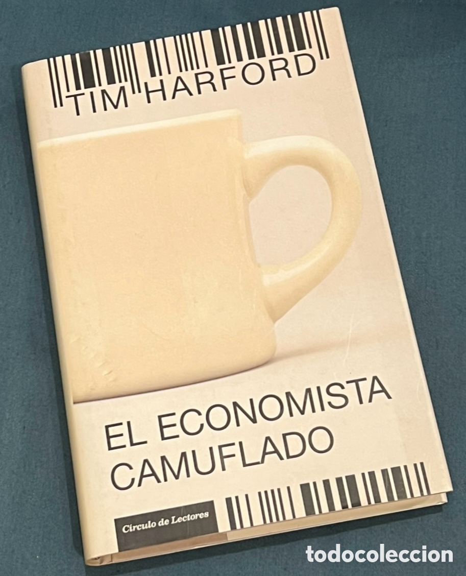 Libros de segunda mano: Libro. Tim Harford. &ldquo;El economista camuflado&rdquo;. Ed. Circul&oacute; de Lectores. 2007.
