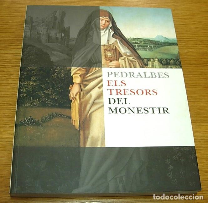 Libros de segunda mano: Libro de Arte PEDRALBES ELS TRESORS DEL MONESTIR 2005 en Catal&aacute;n