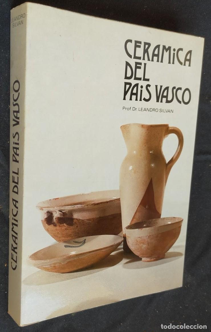 Libros de segunda mano: CERAMICA DEL PAIS VASCO, por LEANDRO SILVAN, 1982.