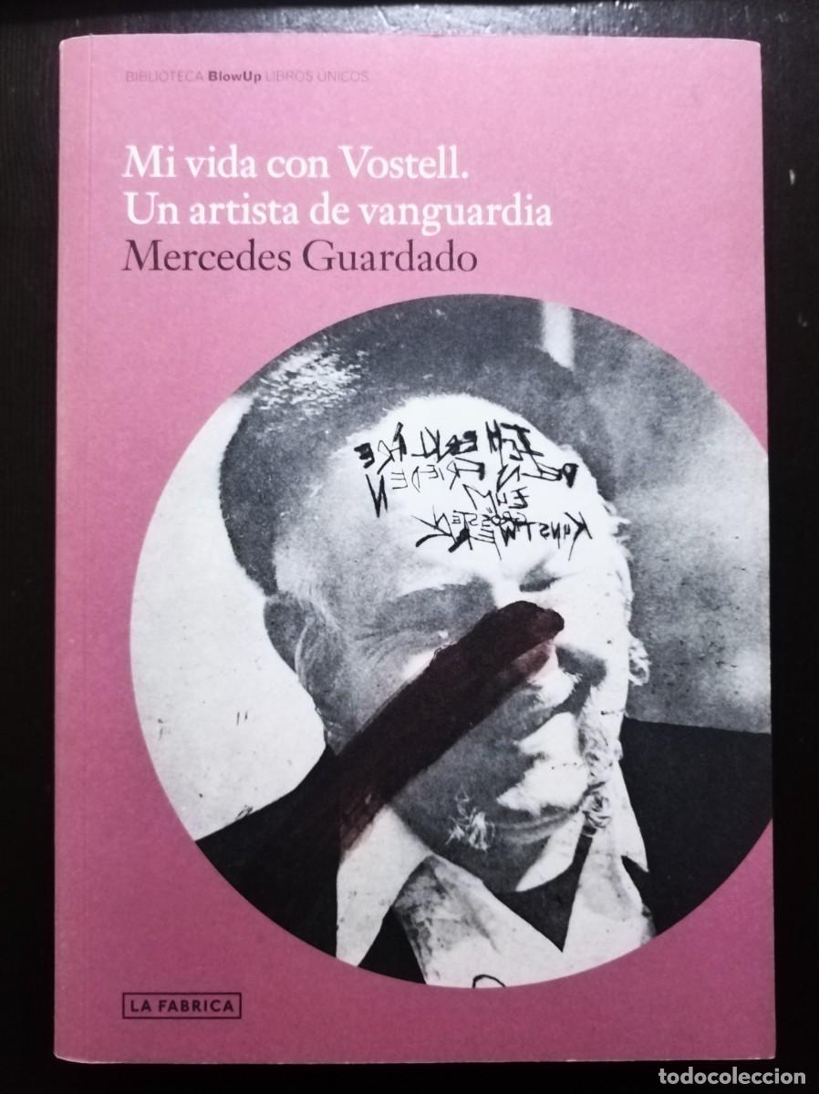Libros de segunda mano: MI VIDA CON VOSTELL. UN ARTISTA DE VANGUARDIA. MERCEDES GUARDADO. LA F&Aacute;BRICA EDITORIAL, 2011.
