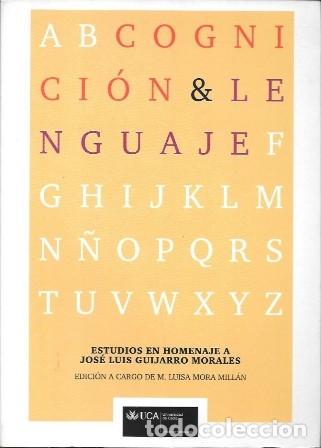 Libros de segunda mano: COGNICION & LENGUAJE. ESTUDIOS EN HOMENAJE A JOSE LUIS GUIJARRO MORALES - A-TLIT-371