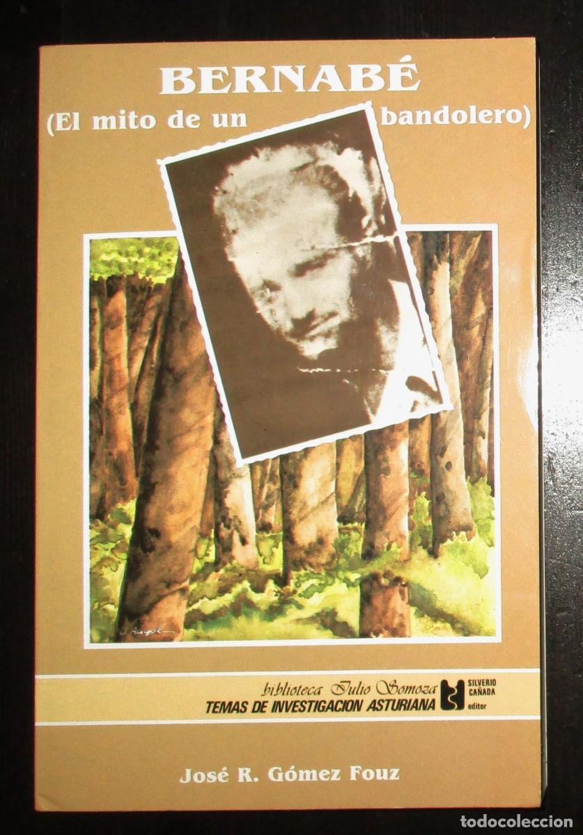 Livres d'occasion: BERNAB&Eacute;, EL MITO DE UN BANDOLERO. JOS&Eacute; R. G&Oacute;MEZ FOUZ. SILVERIO CA&Ntilde;ADA EDITOR, 1998.