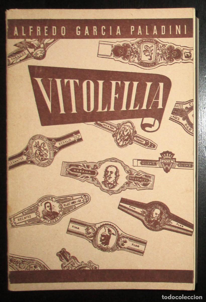 Libros de segunda mano: VITOLFILIA. ALFREDO GARC&Iacute;A PALADINI. 1952.