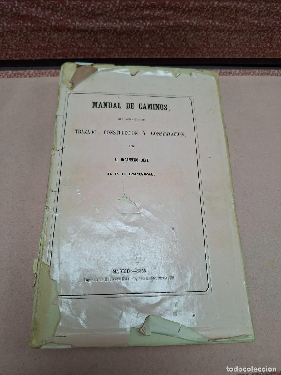 Libros de segunda mano: LIBRO ANTIGUO S XIX MANUAL CAMINOS INGENIERO ESPINOSA MADRID 1855