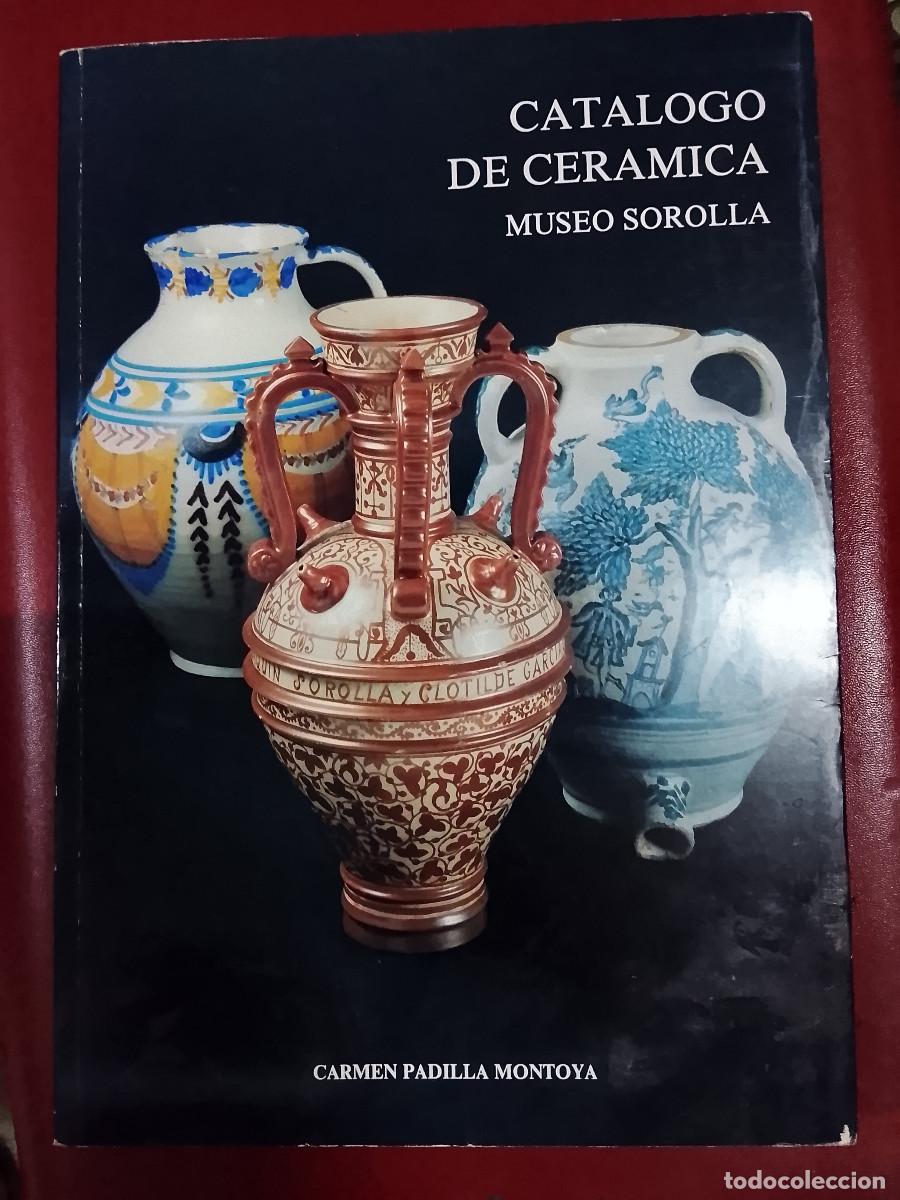 Libros de segunda mano: Carmen Padilla Montoya: Cat&aacute;logo de cer&aacute;mica. Museo Sorolla