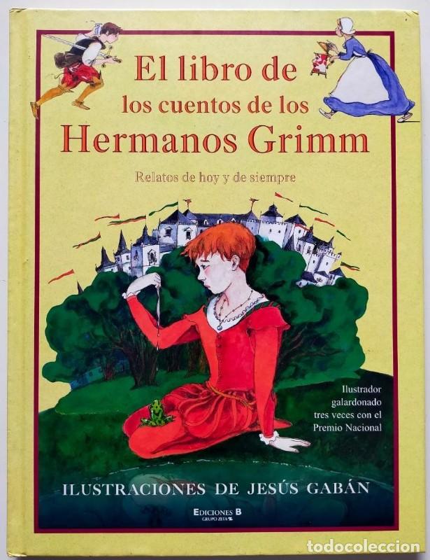 Libros de segunda mano: El Libro de los Cuentos de los Hermanos Grimm: Relatos de Hoy y de Siempre - Hermanos Grimm - Edicio
