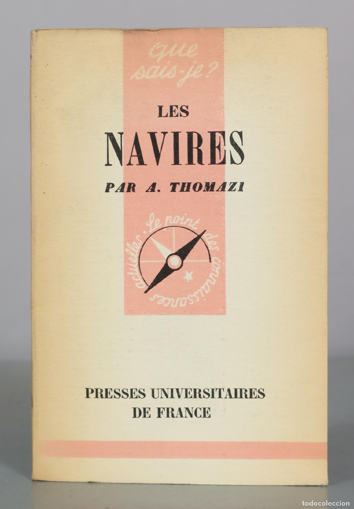 Libros de segunda mano: Que sais-je? - Les Navires - A. Thomazi - Presses Universitaires de France
