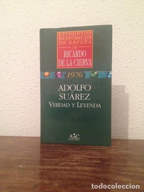 Libros de segunda mano: Ricardo de la Cierva, Adolfo Su&aacute;rez. Verdad y leyenda