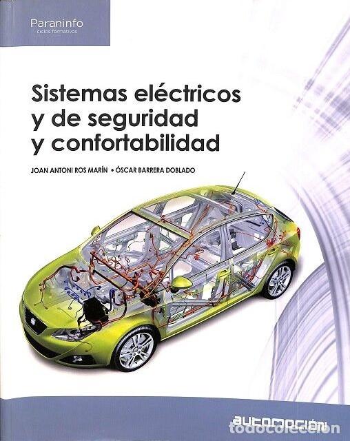 Libros de segunda mano: Sistemas El&eacute;ctricos y de Seguridad y Confortabilidad - Joan Antoni Ros Mar&iacute;n - Ediciones Paraninfo