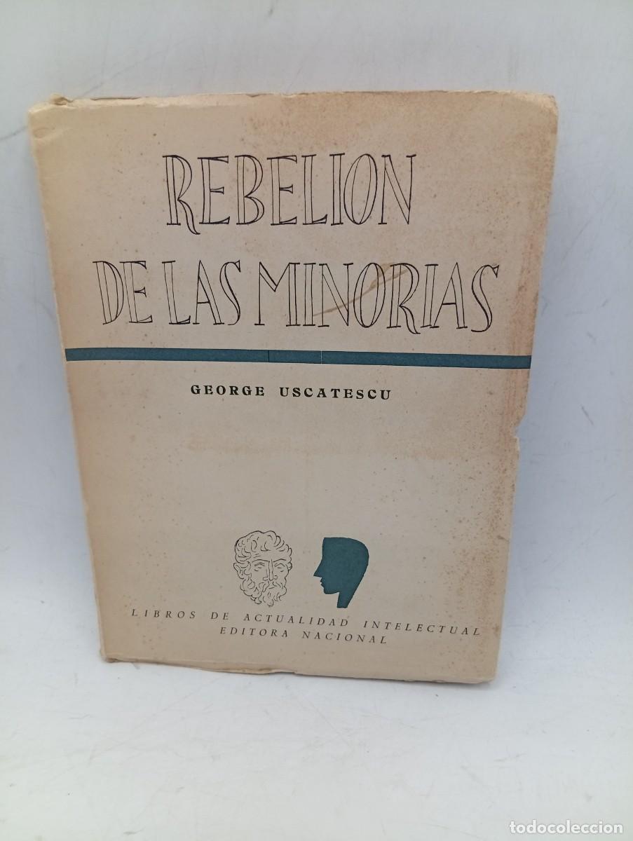 Libros de segunda mano: REBELION DE LAS MINORIAS. GEORGE USCATESCU. EDITORIA NACIONAL. 1955. PAGS: 211.