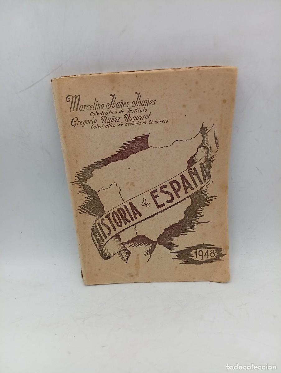 Libros de segunda mano: HISTORIA DE ESPA&Ntilde;A. MARCELINO IBA&Ntilde;ES IBA&Ntilde;ES/GREGOTIO NU&Ntilde;EZ NOGUEROL. 1948. PAGS: 272.
