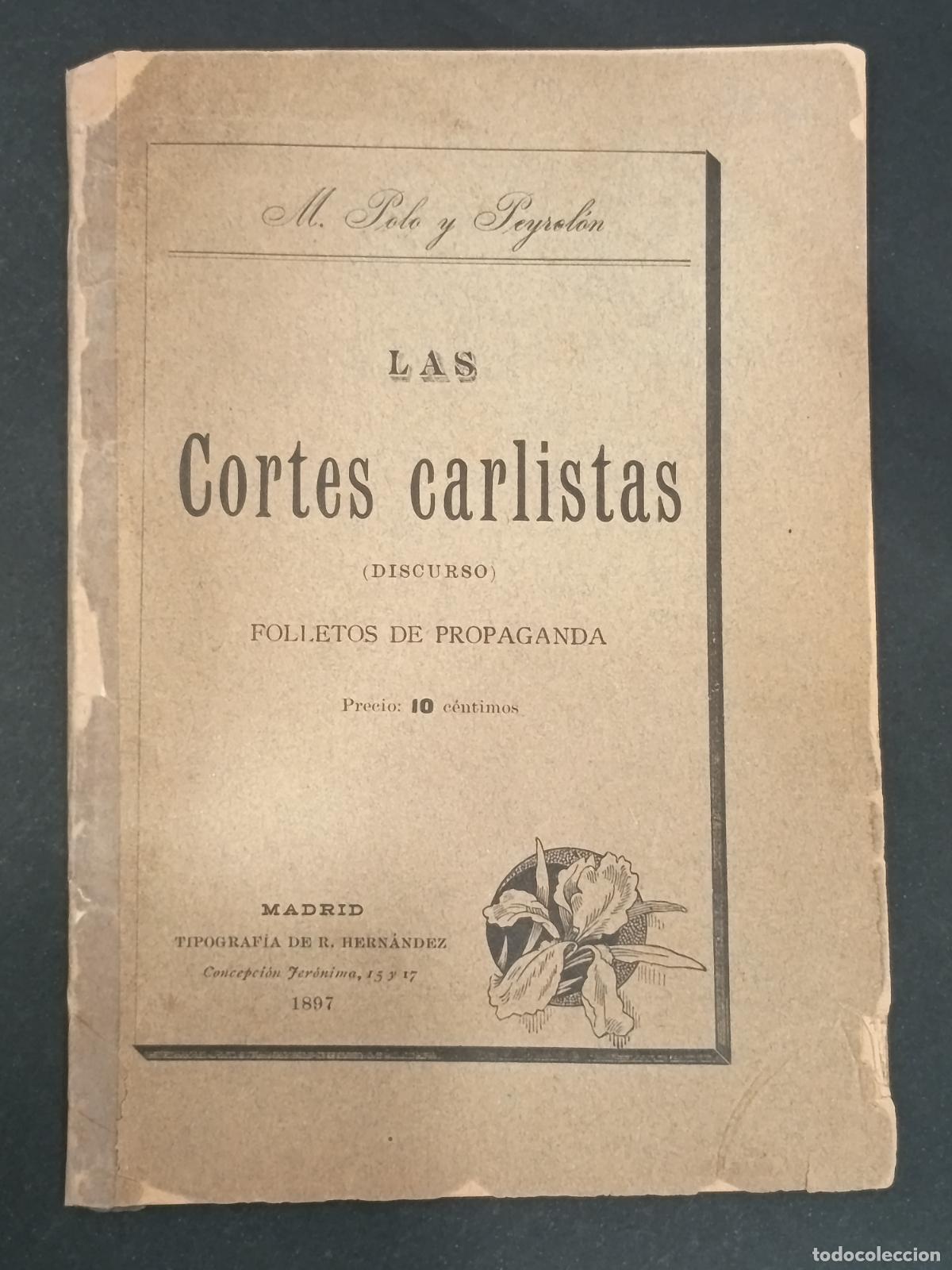 Libros de segunda mano: &acute;1897 - M. POLO Y PEYROL&Oacute;N. Las Cortes carlistas (Discurso). Folletos de propaganda