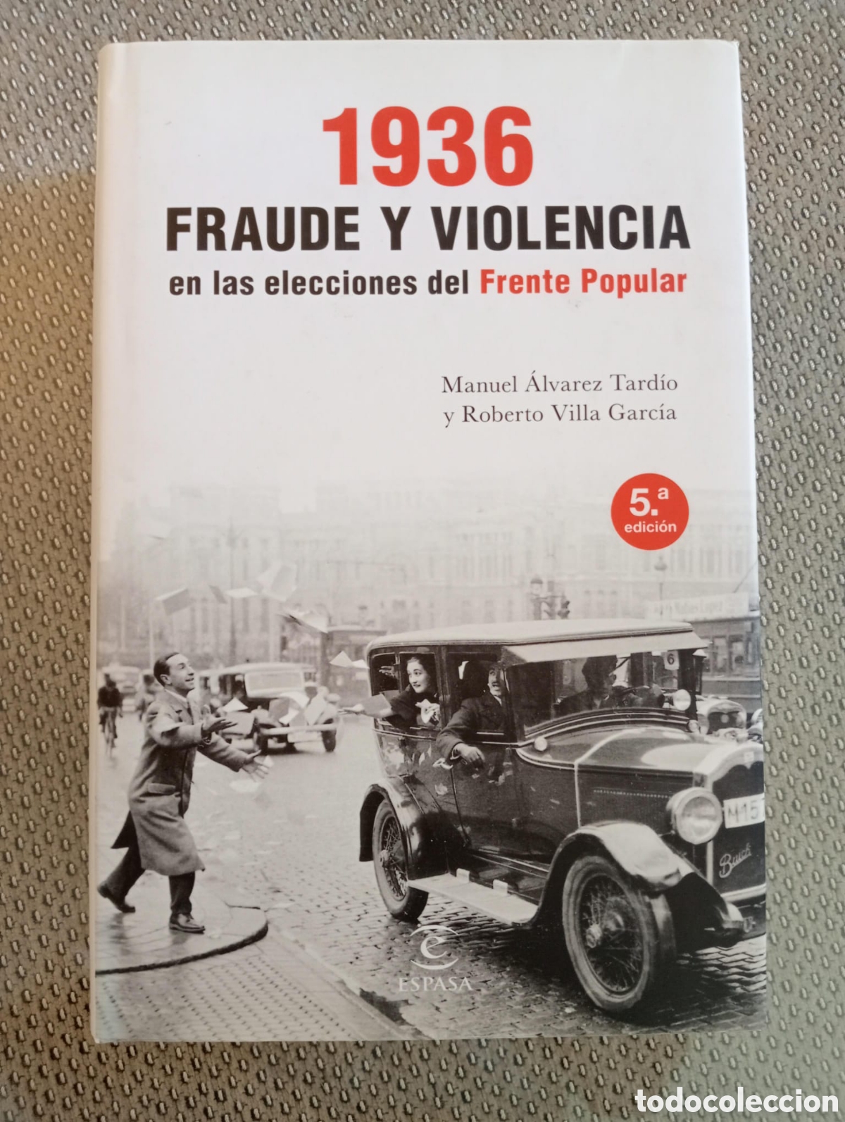 Libros de segunda mano: 1936. Fraude y violencia en las elecciones del Frente Popular / Roberto Villa Garc&iacute;a