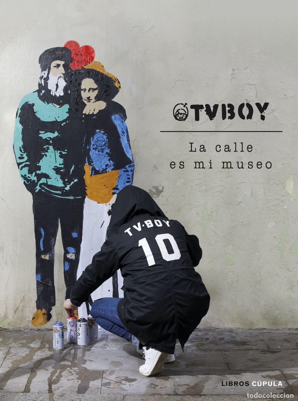 Libros de segunda mano: Tvboy: La Calle Es MI Museo - Tvboy - Editorial Libros C&uacute;pula - Hobbies